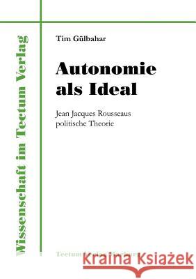 Autonomie als Ideal Gülbahar, Tim 9783828881426 Tectum - Der Wissenschaftsverlag