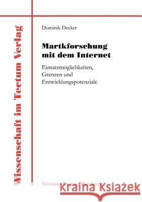 Martkforschung mit dem Internet Decker, Dominik 9783828882478 Tectum - Der Wissenschaftsverlag