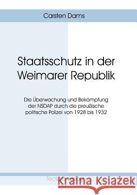 Staatsschutz in der Weimarer Republik Dams, Carsten 9783828883604