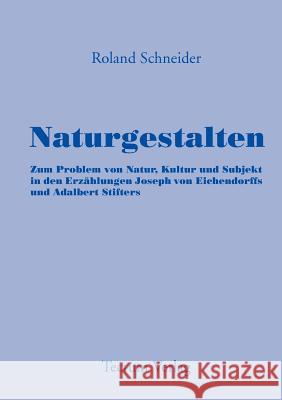 Naturgestalten Roland Schneider 9783828883772 Tectum - Der Wissenschaftsverlag