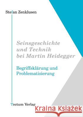 Seinsgeschichte und Technik bei Martin Heidegger Zenklusen, Stefan 9783828884014 Tectum - Der Wissenschaftsverlag