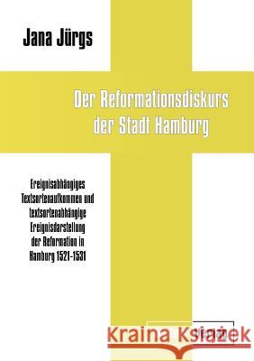 Der Reformationsdiskurs der Stadt Hamburg Jürgs, Jana 9783828885905 Tectum - Der Wissenschaftsverlag