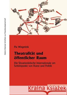 Theatralität und öffentlicher Raum Wiegmink, Pia 9783828889354