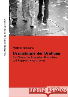 Dramaturgie der Drohung Naumann, Matthias 9783828889736 Tectum - Der Wissenschaftsverlag
