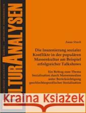 Die Inszenierung sozialer Konflikte in der populären Massenkultur am Beispiel erfolgreicher Talkshows Stach, Anna 9783828891616 Tectum-Verlag