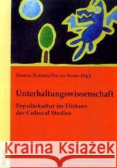 Unterhaltungswissenschaft: Populärkultur im Diskurs der Cultural Studies Szabo, Sacha Strehle, Samuel  9783828896352