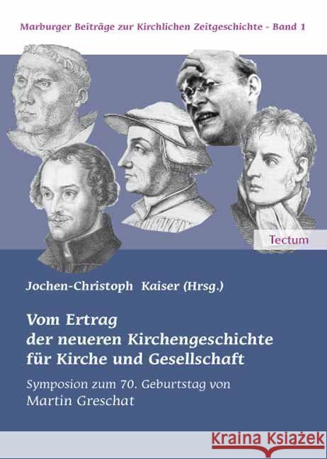 Vom Ertrag der neueren Kirchengeschichte für Kirche und Gesellschaft Kaiser, Jochen-Christoph 9783828897656 Tectum-Verlag