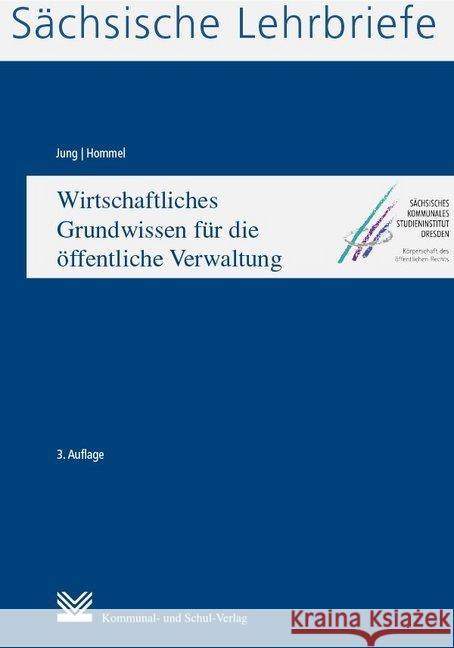 Wirtschaftliches Grundwissen für die öffentliche Verwaltung Jung, Friedrich W, Pankoke-Wunderwald, Friederike, Schiemenz, Wolfgang 9783829312769