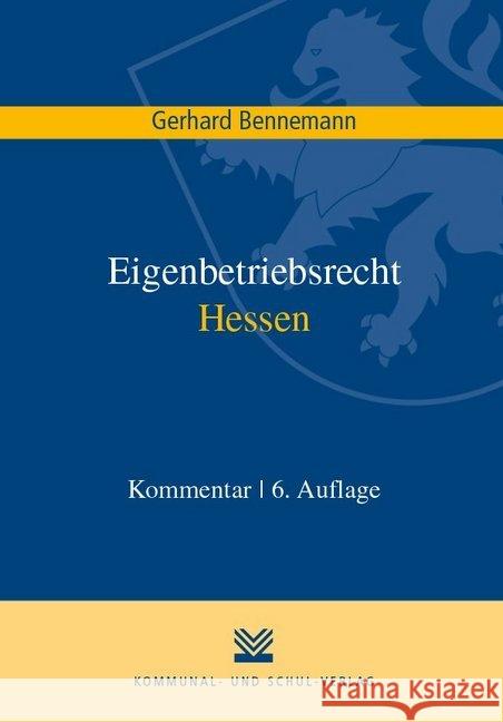 Eigenbetriebsrecht Hessen, Kommentar Bennemann, Gerhard 9783829312806 Kommunal- und Schul-Verlag