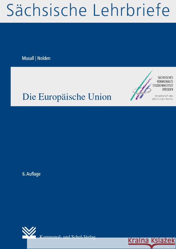 Die Europäische Union (SL 4) Musall, Peter, Nolden, Frank 9783829316040 Kommunal- und Schul-Verlag