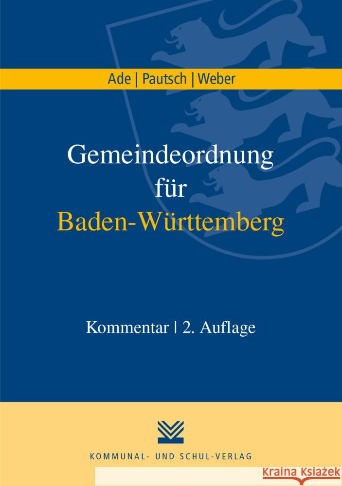 Gemeindeordnung für Baden-Württemberg Ade, Klaus, Pautsch, Arne, Weber, Christian 9783829317542 Kommunal- und Schul-Verlag