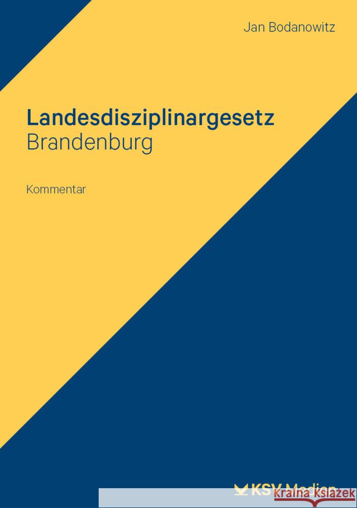 Landesdisziplinargesetz Brandenburg Bodanowitz, Jan 9783829318280 Kommunal- und Schul-Verlag