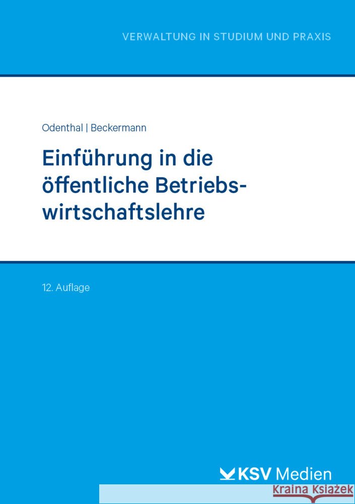 Einführung in die öffentliche Betriebswirtschaftslehre Odenthal, Franz W, Beckermann, Birgit 9783829319027 Kommunal- und Schul-Verlag