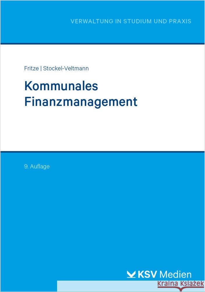 Kommunales Finanzmanagement Fritze, Christian, Stockel-Veltmann, Christoph 9783829320597 Kommunal- und Schul-Verlag
