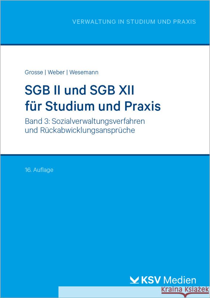SGB II und SGB XII für Studium und Praxis (Bd. 3/3) Grosse, Michael, Weber, Dirk, Wesemann, Michael 9783829320610 Kommunal- und Schul-Verlag