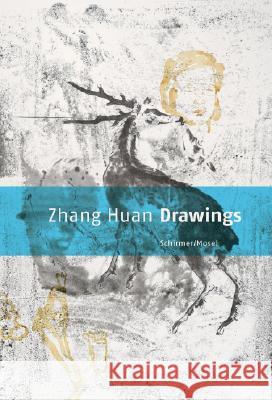 Zuang Huan: Drawings Mark Gisbourne 9783829603089 Schirmer/Mosel Verlag GmbH