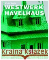 Martin Assig, Westwerk Havelhaus : Katalog zur Ausstellung in der Galerie Volker Diehl, Berlin, 2008. Dtsch.-Engl. Assig, Martin Blume, Eugen  9783829603744 SCHIRMER/MOSEL