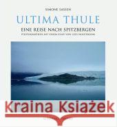 Ultima Thule : Eine Reise nach Spitzbergen Sassen, Simone Nooteboom, Cees  9783829603843 Schirmer/Mosel