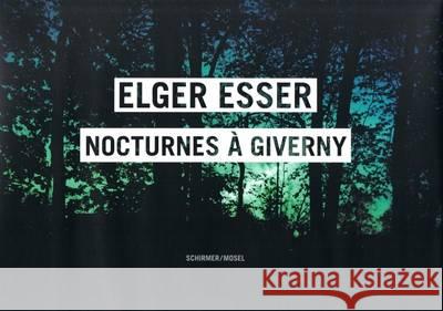 Nocturnes a Giverny Elger Esser 9783829605786 Schirmer/Mosel Verlag GmbH
