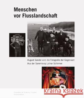 Menschen Vor Flusslandschaft - August Sander Und Die Fotografie Der Gegenwart August Sander 9783829606721 Schirmer/Mosel Verlag GmbH