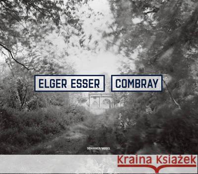 Elger Esser - Combray Bernd Stieger, Kirsten Claudia Voigt 9783829607513