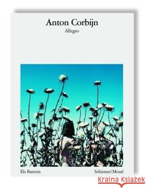 Anton Corbijn: Allegro Corbijn, Anton; Barents, Els 9783829607940 Schirmer/Mosel Verlag GmbH