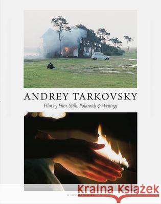 Andrey Tarkovsky: Life and Work: Film by Film, Stills, Polaroids & Writings Andrey Tarkovsky Andrey Tarkovsky Hans-Joachim Schlegel 9783829608114 Distributed Art Publishers (DAP)