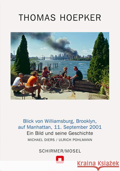 Blick von Williamsburg, Brooklyn, auf Manhattan, 11. September 2001 Hoepker, Thomas 9783829609807 Schirmer/Mosel