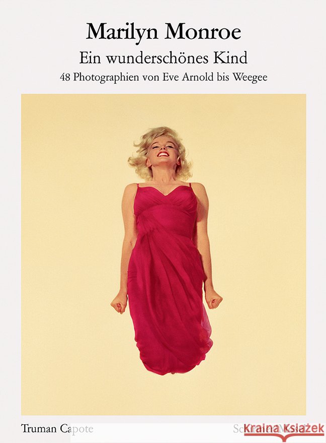 Marilyn Monroe - Ein wunderschönes Kind Capote, Truman, Monroe, Marilyn 9783829610476