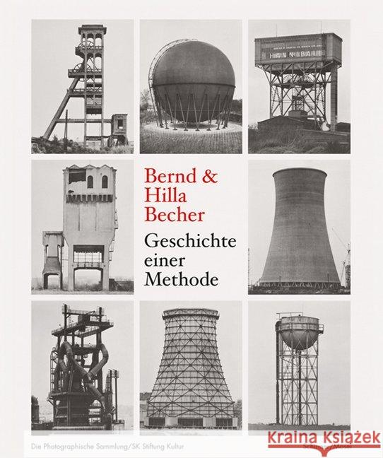 Bernd & Hilla Becher. Geschichte einer Methode Becher, Bernd & Hilla 9783829610568