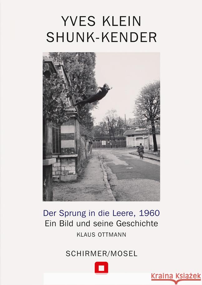 Der Sprung in die Leere, 1960 Klein, Yves, Ottmann, Klaus 9783829610643 Schirmer/Mosel