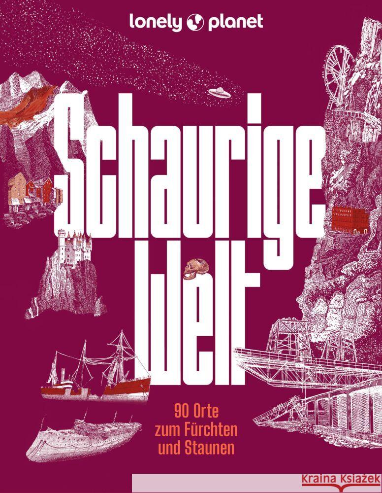 Lonely Planet Bildband Schaurige Welt Dauscher, Jörg Martin, Melville, Corinna, Bey, Jens 9783829736756