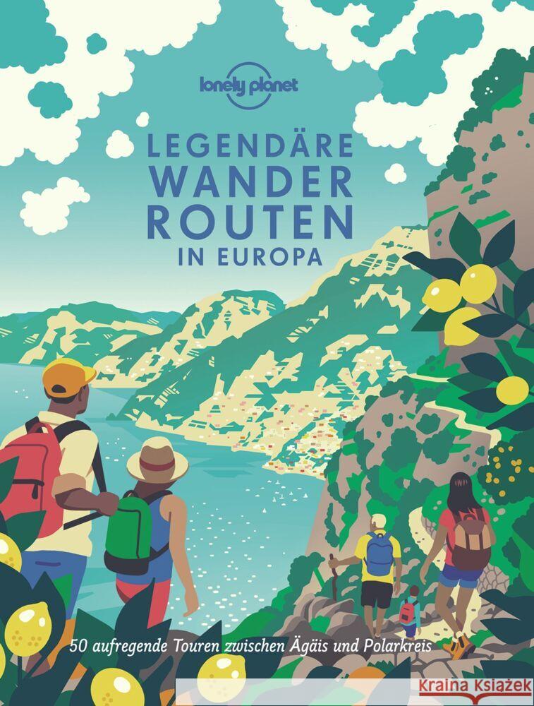 Lonely Planet Legendäre Wanderrouten Europa Planet, Lonely 9783829736787 Lonely Planet Deutschland