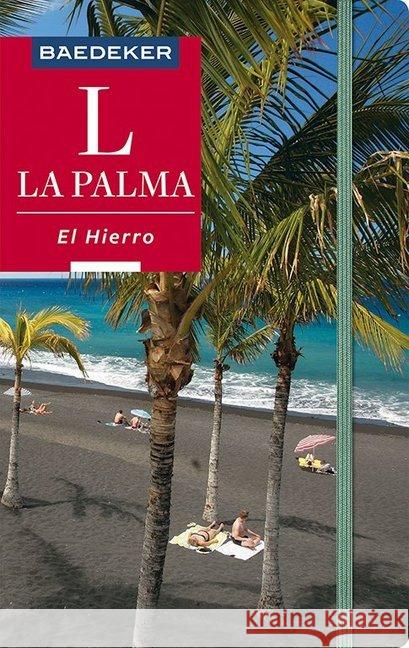 Baedeker Reiseführer La Palma, El Hierro : mit praktischer Karte EASY ZIP Goetz, Rolf 9783829746786