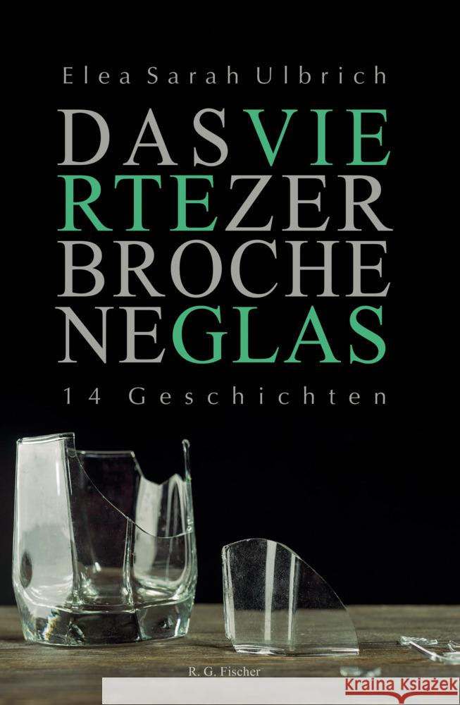 Das vierte zerbrochene Glas Ulbrich, Elea Sarah 9783830118961 Fischer (Rita G.), Frankfurt