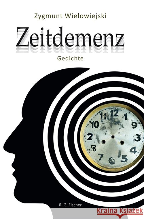 Zeitdemenz Wielowiejski, Zygmunt 9783830119104 Fischer (Rita G.), Frankfurt