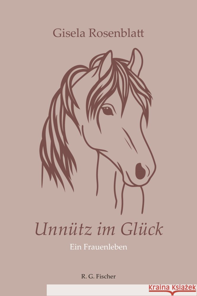 Unnütz im Glück Rosenblatt, Gisela 9783830193906