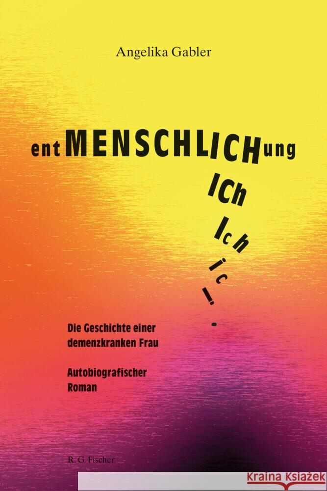 entMENSCHLICHung Gabler, Angelika 9783830194064 Fischer (Rita G.), Frankfurt