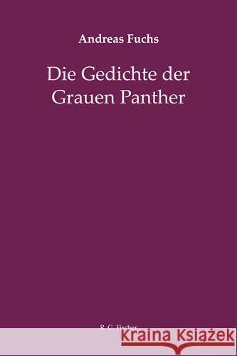 Die Gedichte der Grauen Panther Fuchs, Andreas 9783830194408