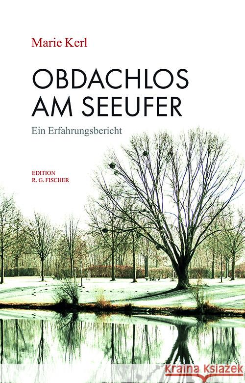 Obdachlos am Seeufer Kerl, Marie 9783830195375 Fischer (Rita G.), Frankfurt