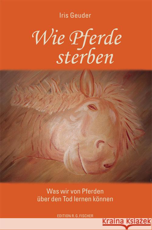 Wie Pferde sterben Geuder, Iris 9783830195542 Fischer (Rita G.), Frankfurt