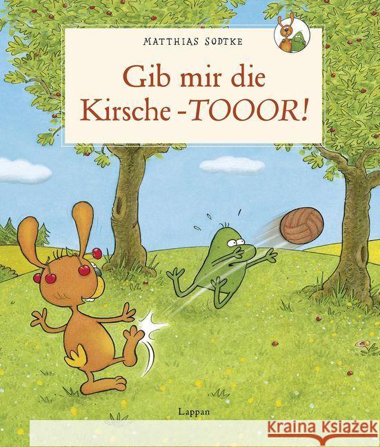 Nulli und Priesemut: Gib mir die Kirsche - Toooor! Sodtke, Matthias 9783830312819 Lappan Verlag