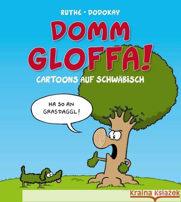 Domm gloffa! : Cartoons auf Schwäbisch Ruthe, Ralph 9783830335603 Lappan Verlag