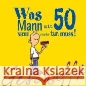 Geschafft! Was Mann mit 50 nicht mehr tun muss! Kernbach, Michael Fernandez, Miguel  9783830342069 Lappan Verlag