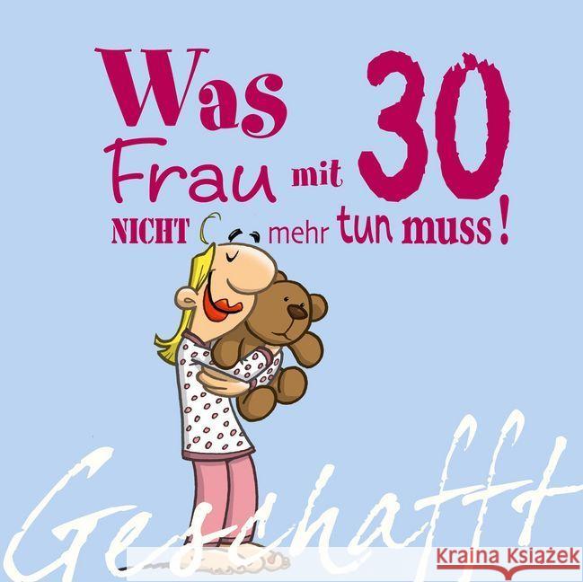 Geschafft! Was Frau mit 30 nicht mehr tun muss! Kernbach, Michael Fernandez, Miguel  9783830342083 Lappan Verlag