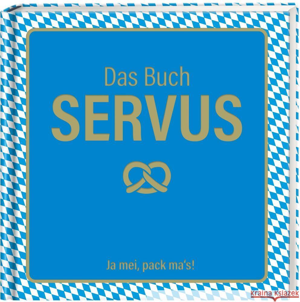 Das Buch Servus - Ja mei, pack ma's! Waitz, Rosi 9783830363897 Lappan Verlag
