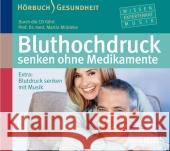 Bluthochdruck senken ohne Medikamente, 1 Audio-CD : Extra: Blutdruck senken mit Musik Middeke, Martin 9783830434047