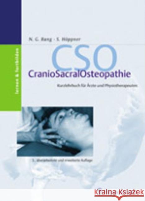 CranioSakralOsteopathie (CSO) : Kurzlehrbuch für Ärzte und Physiotherapeuten Rang, Norbert G. Höppner, Stefan  9783830452294