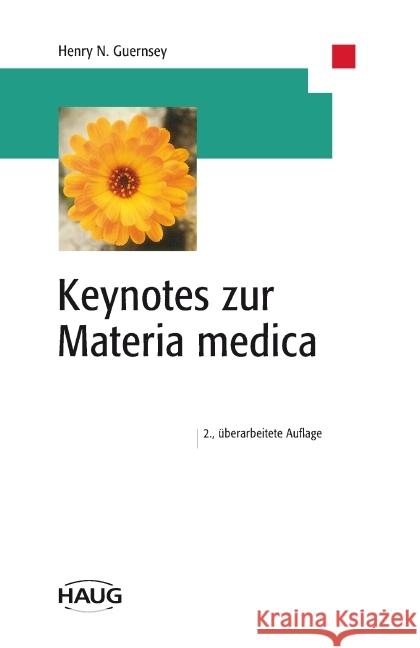 Keynotes zur Materia medica : Mit e. Vorw. v. Stefan Reis Guernsey, Henry N.   9783830470021