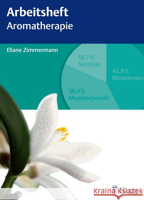 Arbeitsheft Aromatherapie Zimmermann, Eliane   9783830473701